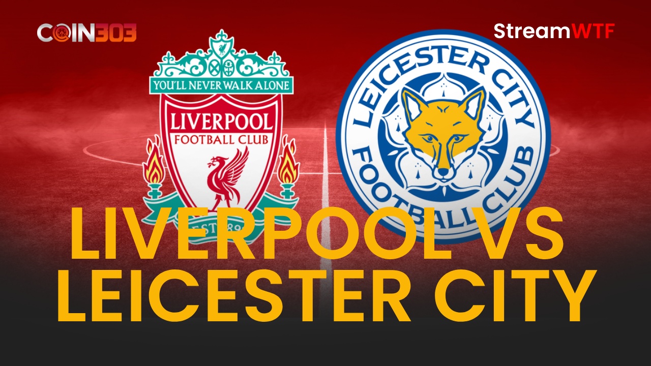 LIVERPOOL VS LEICESTER CITY